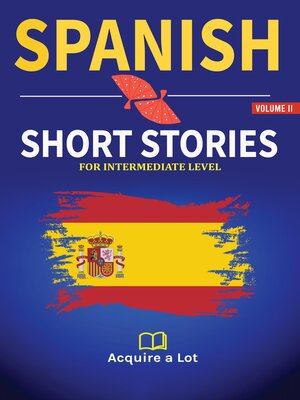 cover image of Spanish Short Stories For Intermediate Level
